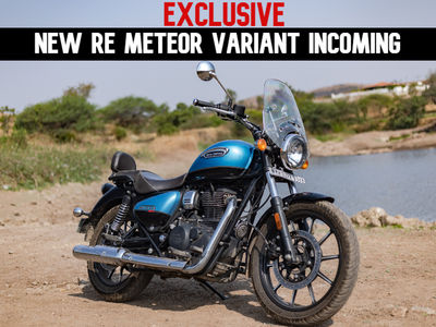 EXCLUSIVE: Royal Enfield Meteor 350 To Get New Variant