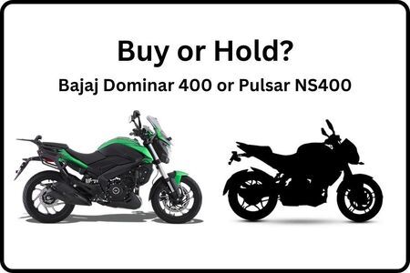 Buy Or Hold: Bajaj NS400 or Bajaj Dominar 400