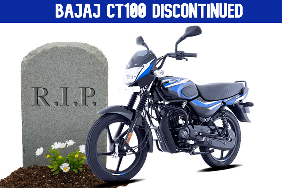Bajaj CT100 discontinued