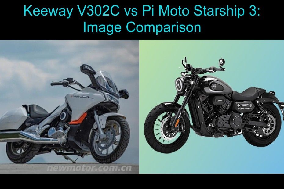Keeway V302C vs Pi Moto Starship 3: Image Comparison