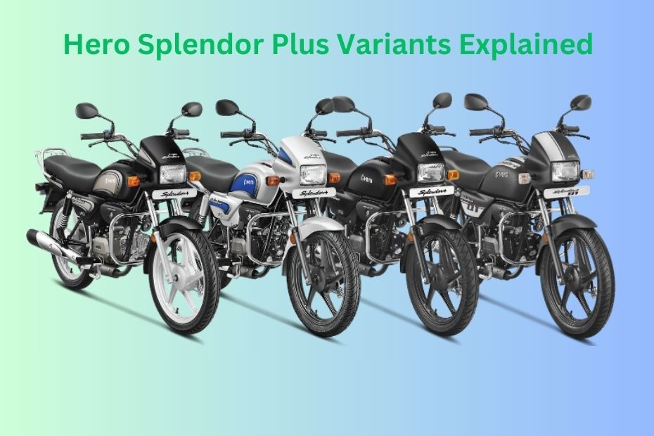 Hero Splendor Variants Explained Hero Splendor Variants Explained